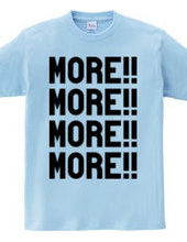 MORE!!MORE!!MORE!!MORE!!