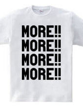 MORE!!MORE!!MORE!!MORE!!