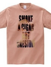 Smoke a cigar