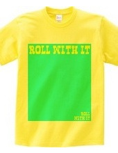 ROLL WITH IT02