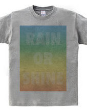 RAIN OR SHINE