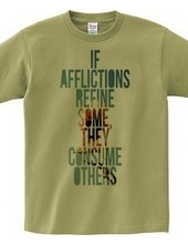 If afflictions refine some, they consume