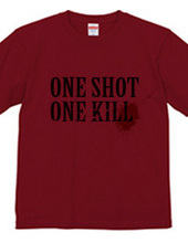 ONE SHOT ONE KILL