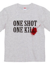ONE SHOT ONE KILL