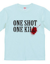 ONE SHOT ONE KILL