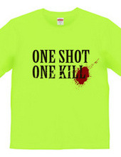 ONE SHOT ONE KILL