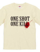 ONE SHOT ONE KILL