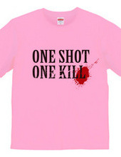 ONE SHOT ONE KILL