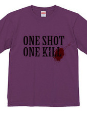 ONE SHOT ONE KILL