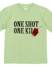 ONE SHOT ONE KILL