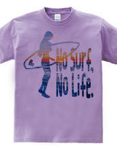 No Surf,No Life