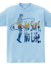 No Surf, No Life