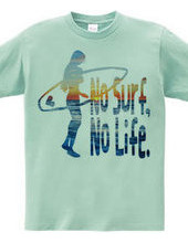 No Surf,No Life