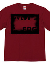 MY LIFE AS A FOG