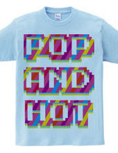 POP AND HOT