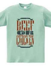 beef or chicken