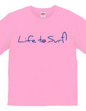 Life to Surf