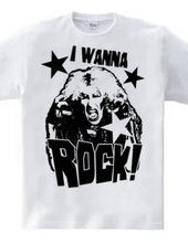 I WANNA ROCK!