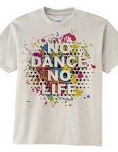 NO DANCE NO LIFE~Colorful 2