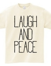 LAUGH AND PEACE