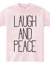 LAUGH AND PEACE