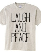 LAUGH AND PEACE