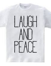 LAUGH AND PEACE