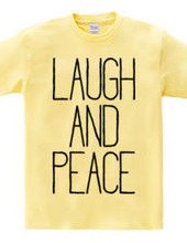 LAUGH AND PEACE