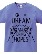 DREAM AND BRING HOPES