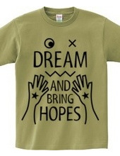 DREAM AND BRING HOPES