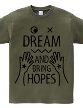 DREAM AND BRING HOPES