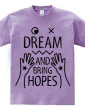 DREAM AND BRING HOPES