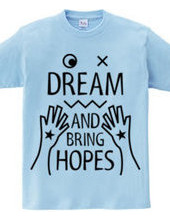 DREAM AND BRING HOPES