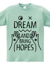 DREAM AND BRING HOPES