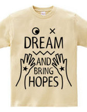 DREAM AND BRING HOPES