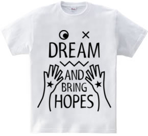 DREAM AND BRING HOPES