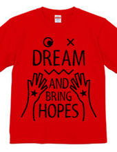 DREAM AND BRING HOPES