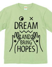 DREAM AND BRING HOPES