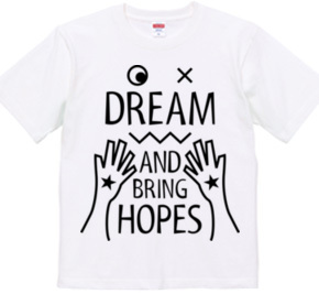 DREAM AND BRING HOPES