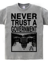 NEVER TRUST A GOVERNMENT