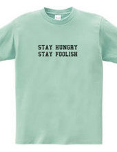 Stay hungry, stay foolish