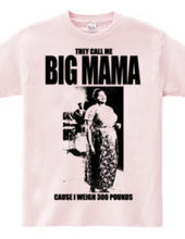 BIG MAMA