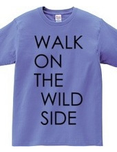 Walk on the wild side