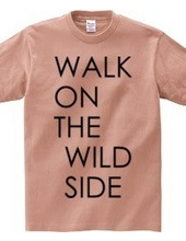 Walk on the wild side