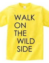 Walk on the wild side