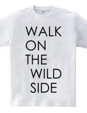 Walk on the wild side