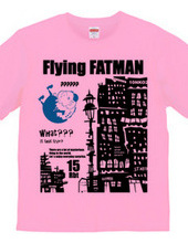 空飛ぶFATMAN