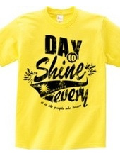 day to shine