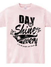 day to shine