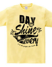 day to shine